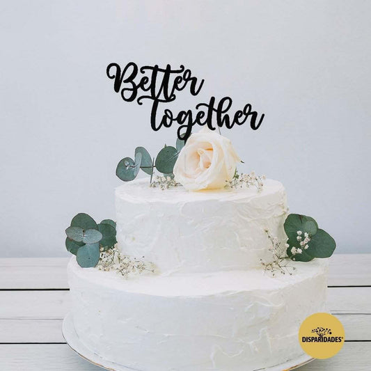 Topo  de Bolo "Better Together"-Produção própria-Topo bolo casamento,Topo de bolo